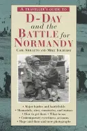 Przewodnik podróżnika po D-Day i bitwie o Normandię - A Traveller's Guide to D-Day and the Battle for Normandy