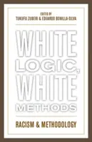 Biała logika, białe metody: Rasizm i metodologia - White Logic, White Methods: Racism and Methodology