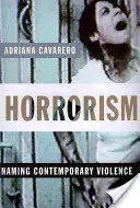 Horroryzm: Nazywanie współczesnej przemocy - Horrorism: Naming Contemporary Violence