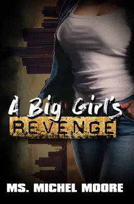 Zemsta dużej dziewczynki - A Big Girl's Revenge