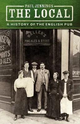 The Local: Historia angielskiego pubu - The Local: A History of the English Pub