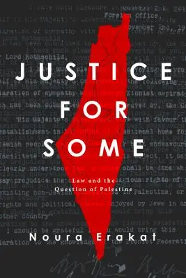 Sprawiedliwość dla niektórych: Prawo i kwestia Palestyny - Justice for Some: Law and the Question of Palestine