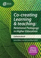 Współtworzenie uczenia się i nauczania - w kierunku pedagogiki relacyjnej w szkolnictwie wyższym - Co-creating Learning and Teaching - Towards relational pedagogy in higher education