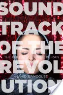 Ścieżka dźwiękowa rewolucji: Polityka muzyki w Iranie - Soundtrack of the Revolution: The Politics of Music in Iran