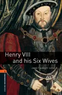 Oxford Bookworms Library: Henryk VIII i jego sześć żon: Poziom 2: Słownictwo 700 słów - Oxford Bookworms Library: Henry VIII and His Six Wives: Level 2: 700-Word Vocabulary