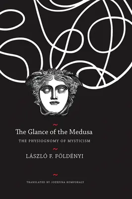 Spojrzenie Meduzy: Fizjonomia mistycyzmu - The Glance of the Medusa: The Physiognomy of Mysticism