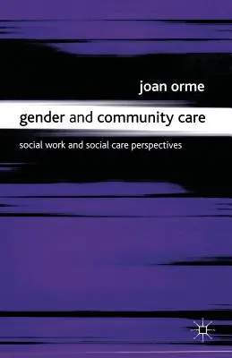 Płeć i opieka społeczna: Perspektywy pracy socjalnej i opieki społecznej - Gender and Community Care: Social Work and Social Care Perspectives