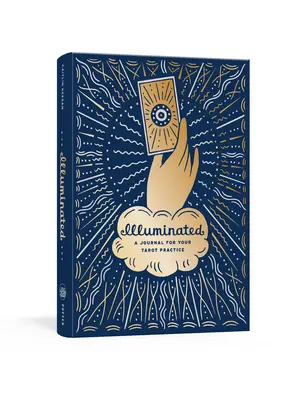 Illuminated: Dziennik dla twojej praktyki tarota - Illuminated: A Journal for Your Tarot Practice