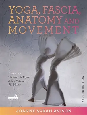 Joga, powięź, anatomia i ruch - Yoga, Fascia, Anatomy and Movement