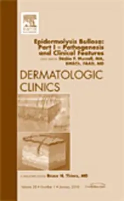 Epidermolysis Bullosa: część I - patogeneza i cechy kliniczne, wydanie Dermatologic Clinics, 28 - Epidermolysis Bullosa: Part I - Pathogenesis and Clinical Features, an Issue of Dermatologic Clinics, 28