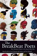 The Breakbeat Poets: Nowa amerykańska poezja w dobie hip-hopu - The Breakbeat Poets: New American Poetry in the Age of Hip-Hop