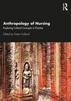 Antropologia pielęgniarstwa: Odkrywanie koncepcji kulturowych w praktyce - Anthropology of Nursing: Exploring Cultural Concepts in Practice