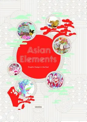 Elementy azjatyckie: Projektowanie graficzne na Wschodzie - Asian Elements: Graphic Design in the East