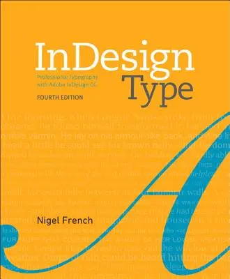 Indesign Type: Profesjonalna typografia w Adobe Indesign - Indesign Type: Professional Typography with Adobe Indesign