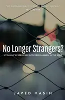 No Longer Strangers? - Doświadczenia mojej rodziny w poszukiwaniu azylu na Zachodzie - No Longer Strangers? - My Family's Experience of Seeking Asylum in the West