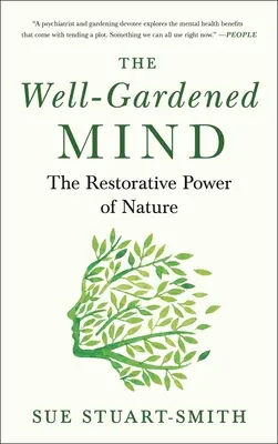 The Well-Gardened Mind: Regenerująca moc natury - The Well-Gardened Mind: The Restorative Power of Nature