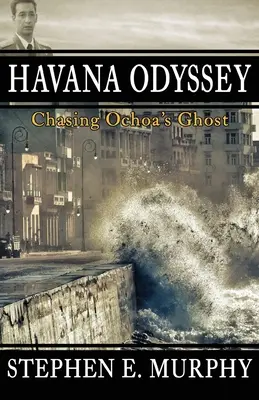 Havana Odyssey: W pogoni za duchem Ochoi - Havana Odyssey: Chasing Ochoa's Ghost