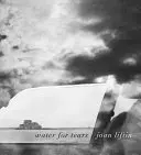 Joan Liftin: Woda na łzy - Joan Liftin: Water for Tears