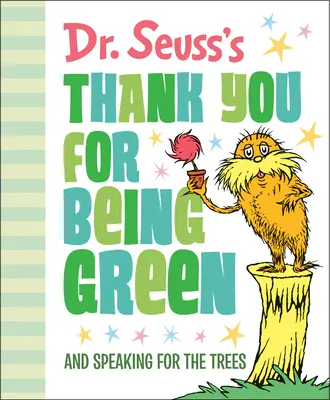 Dr. Seuss's Thank You for Being Green: I przemawiając w imieniu drzew - Dr. Seuss's Thank You for Being Green: And Speaking for the Trees