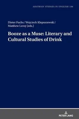 Booze as a Muse: Literackie i kulturowe studia nad alkoholem - Booze as a Muse: Literary and Cultural Studies of Drink