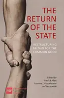 Powrót państwa: Restrukturyzacja Wielkiej Brytanii dla wspólnego dobra - The Return of the State: Restructuring Britain for the Common Good