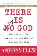 Bóg istnieje: Jak najbardziej znany ateista na świecie zmienił zdanie - There Is a God: How the World's Most Notorious Atheist Changed His Mind