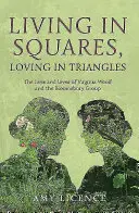 Żyjąc w kwadratach, kochając w trójkątach: Życie i miłość Viginii Woolf i grupy Bloomsbury - Living in Squares, Loving in Triangles: The Lives and Loves of Viginia Woolf and the Bloomsbury Group