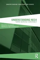 Zrozumieć Nec4: Terminowa umowa o świadczenie usług - Understanding Nec4: Term Service Contract