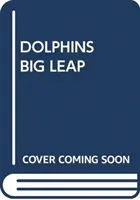 WIELKI SKOK DELFINÓW - DOLPHINS BIG LEAP