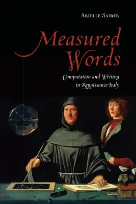 Mierzone słowa: Obliczenia i pisanie w renesansowych Włoszech - Measured Words: Computation and Writing in Renaissance Italy