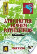 Wycieczka po polach bitewnych Arnhem - A Tour of the Arnhem Battlefields