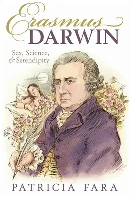 Erasmus Darwin: Seks, nauka i przypadek - Erasmus Darwin: Sex, Science, and Serendipity