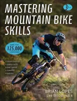 Opanowanie umiejętności jazdy na rowerze górskim - Mastering Mountain Bike Skills