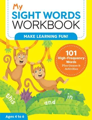 My Sight Words Workbook: 101 słów o wysokiej częstotliwości występowania oraz gry i ćwiczenia! - My Sight Words Workbook: 101 High-Frequency Words Plus Games & Activities!