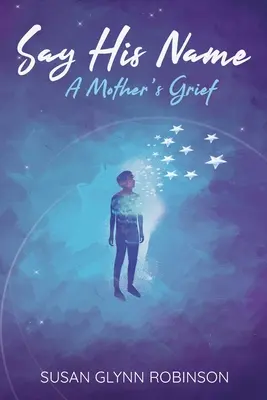 Wypowiedz jego imię: Smutek matki - Say His Name: A Mother's Grief