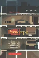 Pornotopia: Esej o architekturze i biopolityce Playboya - Pornotopia: An Essay on Playboy's Architecture and Biopolitics