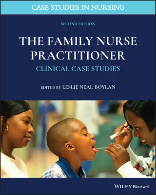 The Family Nurse Practitioner: Studia przypadków klinicznych - The Family Nurse Practitioner: Clinical Case Studies