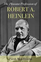 Przyjemny zawód Roberta A. Heinleina - Pleasant Profession of Robert A. Heinlein