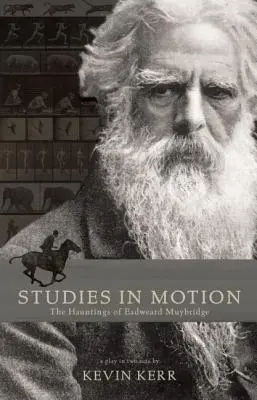Studies in Motion: Nawiedzenia Eadwearda Muybridge'a - Studies in Motion: The Hauntings of Eadweard Muybridge