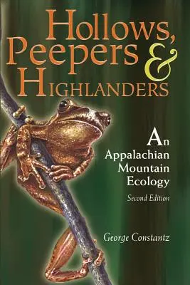 Hollows, Peepers i Highlanders: Ekologia gór Appalachów - Hollows, Peepers, and Highlanders: An Appalachian Mountain Ecology