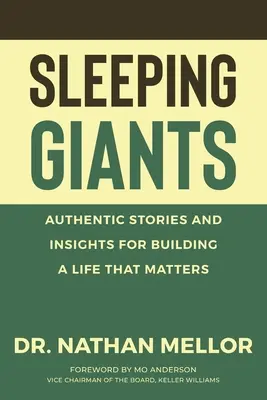 Śpiący giganci: Autentyczne historie i spostrzeżenia dotyczące budowania życia, które ma znaczenie - Sleeping Giants: Authentic Stories and Insights for Building a Life That Matters