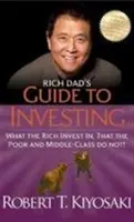 Przewodnik bogatego ojca po inwestowaniu - w co inwestują bogaci, a czego nie robią biedni i klasa średnia - Rich Dad's Guide to Investing - What the Rich Invest In, That the Poor and Middle-Class Do Not