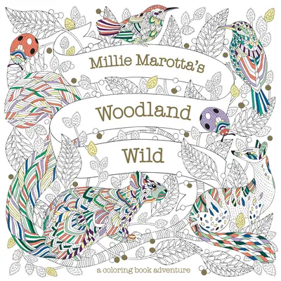 Millie Marotta's Woodland Wild (Dziki las Millie Marotty) - Millie Marotta's Woodland Wild