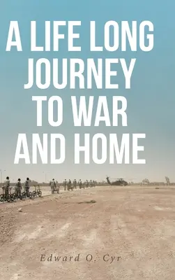 Długa podróż do domu i na wojnę - A Life Long Journey to War and Home