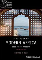 Historia współczesnej Afryki: od 1800 r. do współczesności - A History of Modern Africa: 1800 to the Present