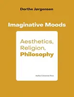 Imaginative Moods: Estetyka, religia, filozofia - Imaginative Moods: Aesthetics, Religion, Philosophy