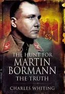 Polowanie na Martina Bormanna: Prawda - The Hunt for Martin Bormann: The Truth