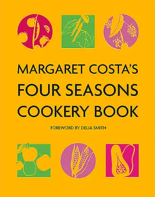 Książka kucharska Margaret Costa na cztery pory roku - Margaret Costa's Four Seasons Cookery Book