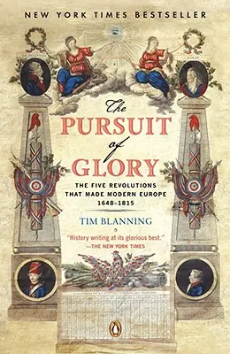 Pogoń za chwałą: Pięć rewolucji, które stworzyły nowoczesną Europę: 1648-1815 - The Pursuit of Glory: The Five Revolutions That Made Modern Europe: 1648-1815