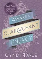 Obudź jasnowidzącą energię - Awaken Clairvoyant Energy